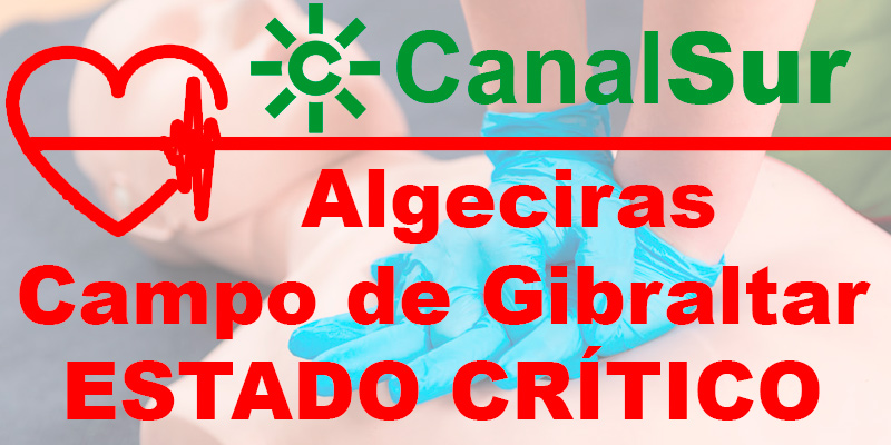 Canal Sur Algeciras - Campo de Gibraltar: ESTADO CRÍTICO