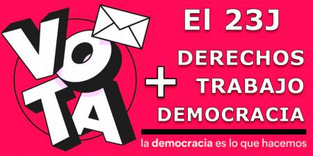 El 23J Vota +Derechos +Trabajo +Democracia