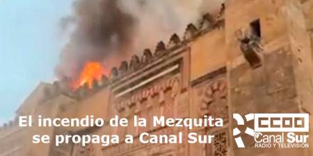 El Incendio de la mezquita se propaga a Canal Sur